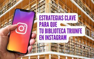 Estrategias clave para que tu biblioteca triunfe en Instagram