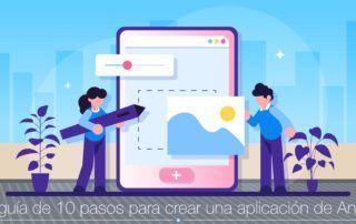 Guía con pasos para crear una app para Android