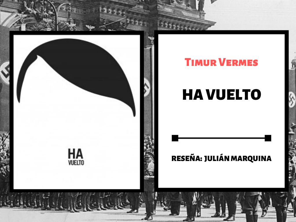 Ha vuelto, de Timur Vermes