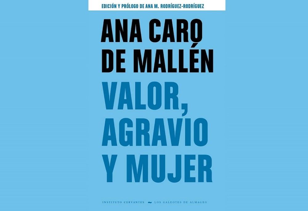 Libro electrónico Valor, agravio y mujer siglo de oro Ana Caro de Mallén